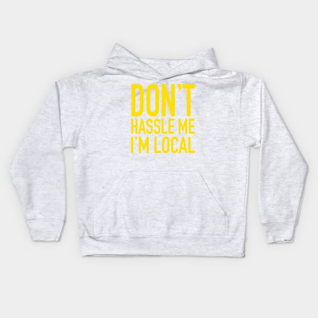 Don't Hassle Me, I'm Local - What About Bob Kids Hoodie by LocalZonly